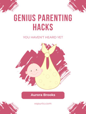 cover image of Genius Parenting Hacks You Haven't Heard Yet
